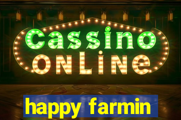 happy farmin